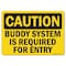 Signmission OSHA Caution Decal, Buddy System Is Required For Entry, 10in X 7in Decal, 7" H, 10" W, Landscape OS-CS-D-710-L-19120 - alternate 1